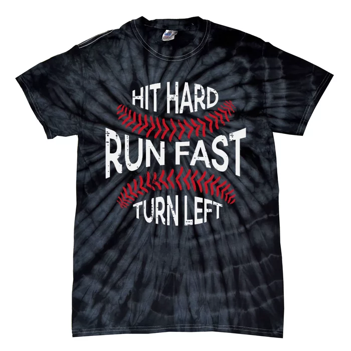 Hit Hard Run Fast Turn Left Funny Baseball Player Tie-Dye T-Shirt