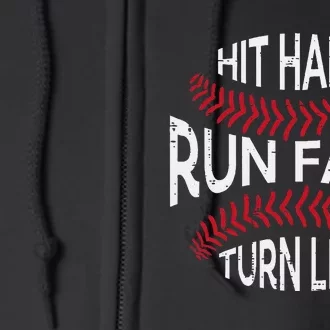 Hit Hard Run Fast Turn Left Funny Baseball Player Full Zip Hoodie