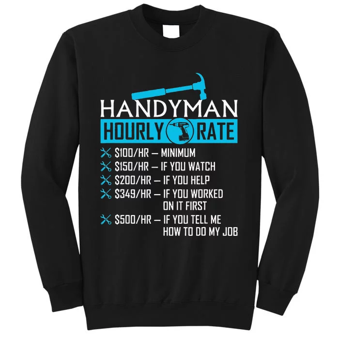 Handyman Hourly Rate Humor Carpenter Funny Handy Man Tall Sweatshirt