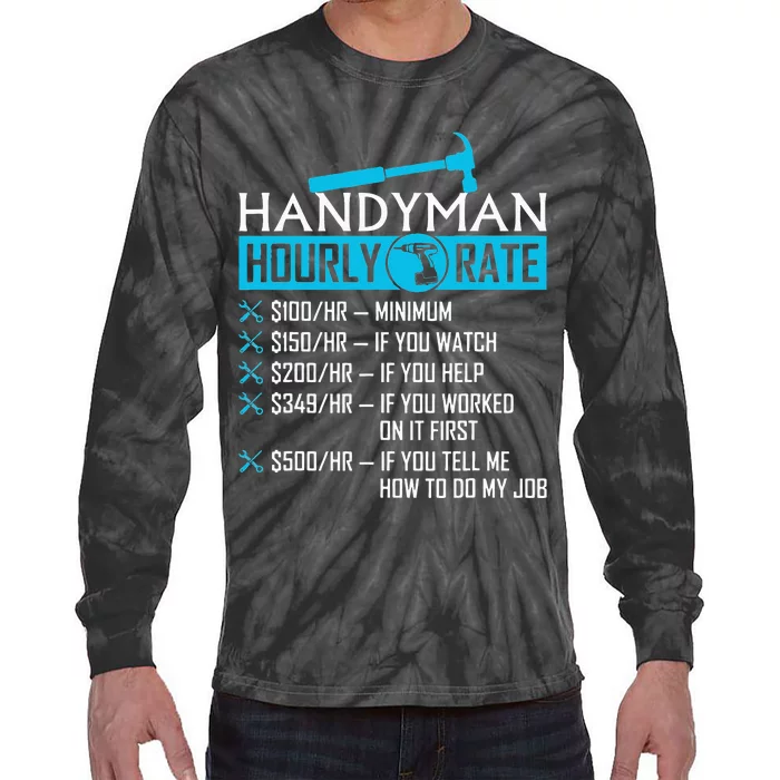 Handyman Hourly Rate Humor Carpenter Funny Handy Man Tie-Dye Long Sleeve Shirt