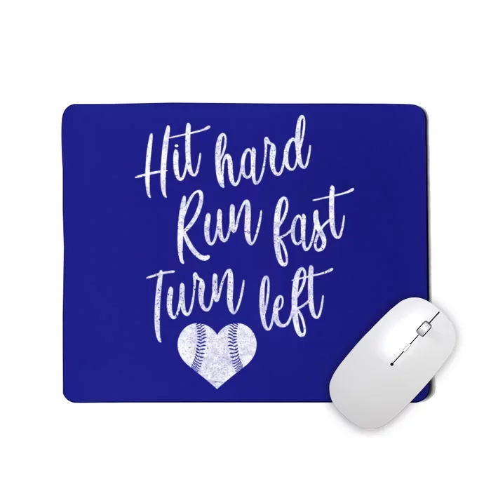 Hit Hard Run Fast Turn Left Baseball Softball Mom Gift Mousepad