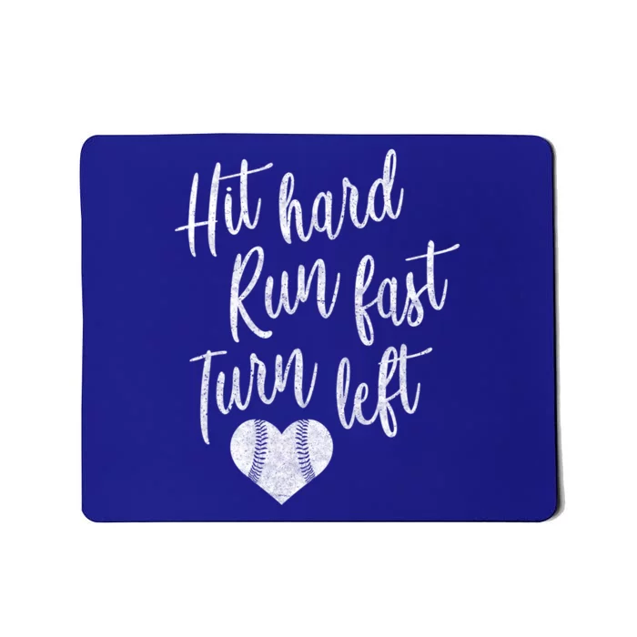 Hit Hard Run Fast Turn Left Baseball Softball Mom Gift Mousepad