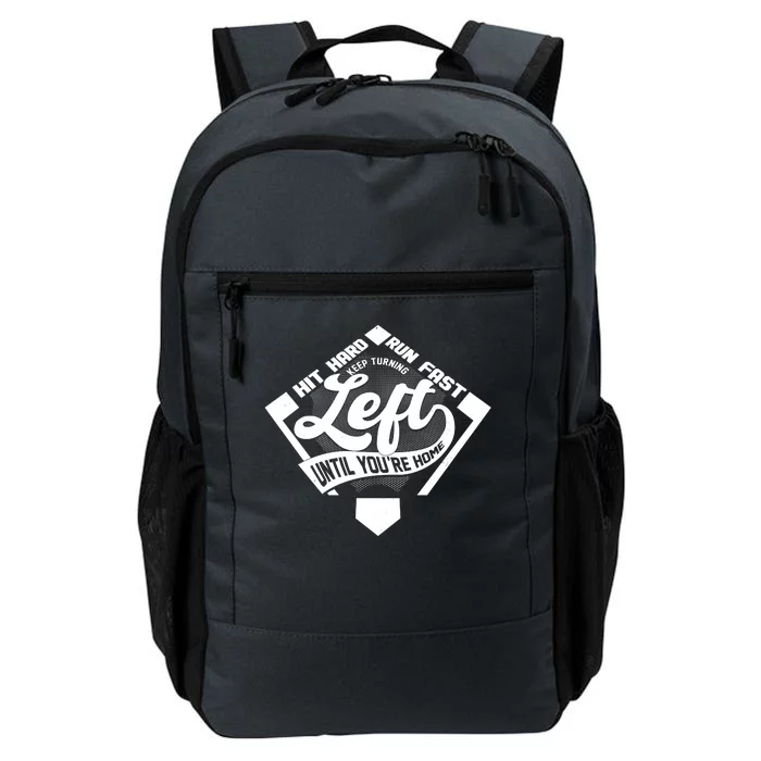 Hit Hard Run Fast Keep Turning Left Until Youre Home Baseball Daily Commute Backpack