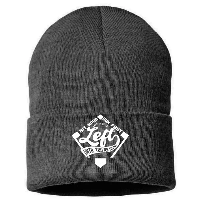 Hit Hard Run Fast Keep Turning Left Until Youre Home Baseball Sustainable Knit Beanie