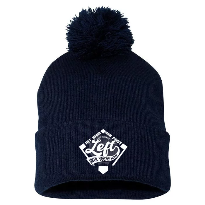 Hit Hard Run Fast Keep Turning Left Until Youre Home Baseball Pom Pom 12in Knit Beanie