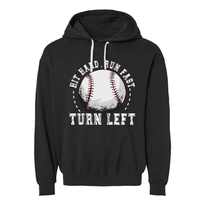 Hit Hard Run Fast Turn Left Baseball Player Garment-Dyed Fleece Hoodie