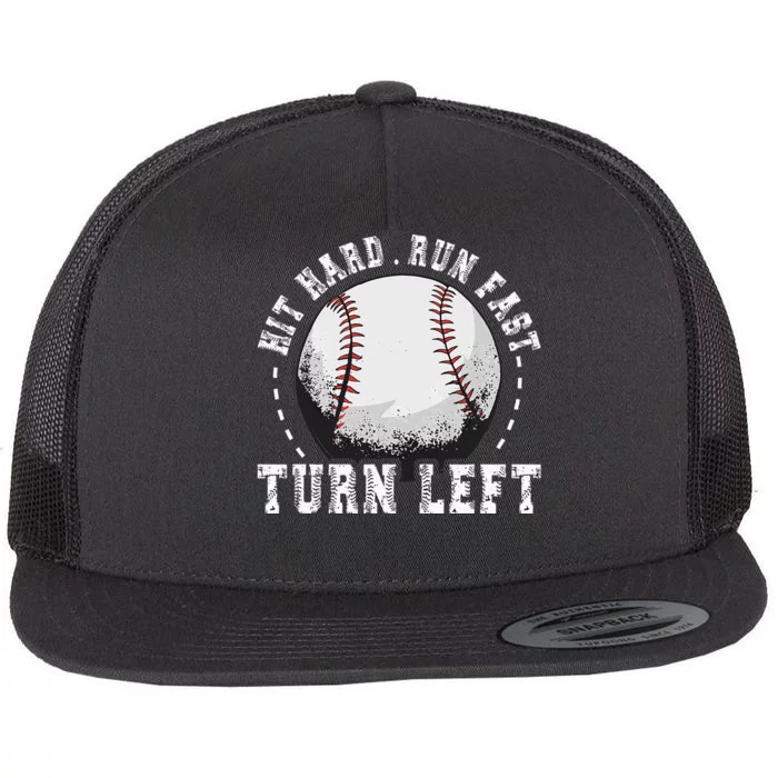 Hit Hard Run Fast Turn Left Baseball Player Flat Bill Trucker Hat