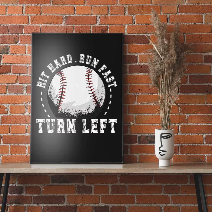 Hit Hard Run Fast Turn Left Baseball Player Poster