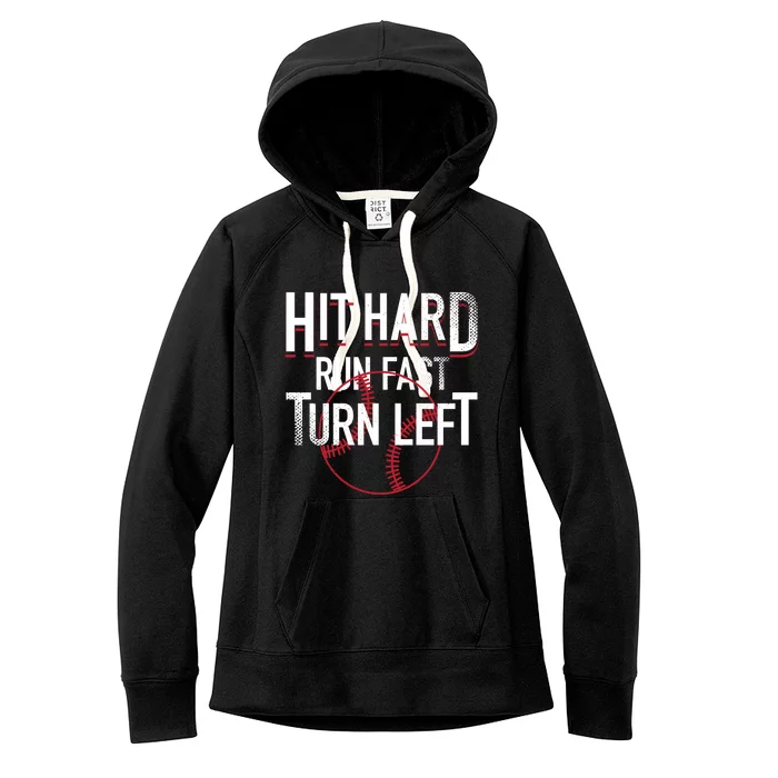 Hit Hard Run Fast Turn Left Funny Baseball Fan Coach Funny Gift Women's Fleece Hoodie