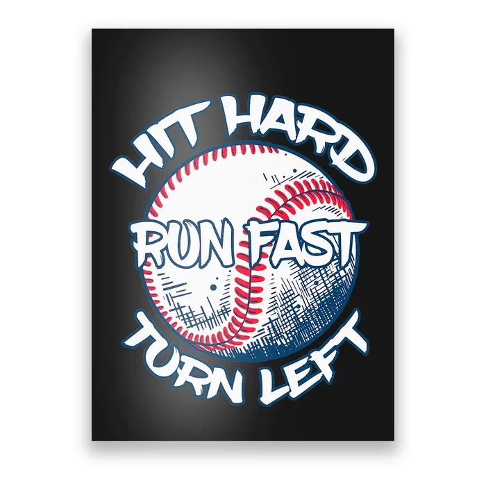 Hit Hard Run Fast Turn Left Baseball Softball Gifts Mom Poster