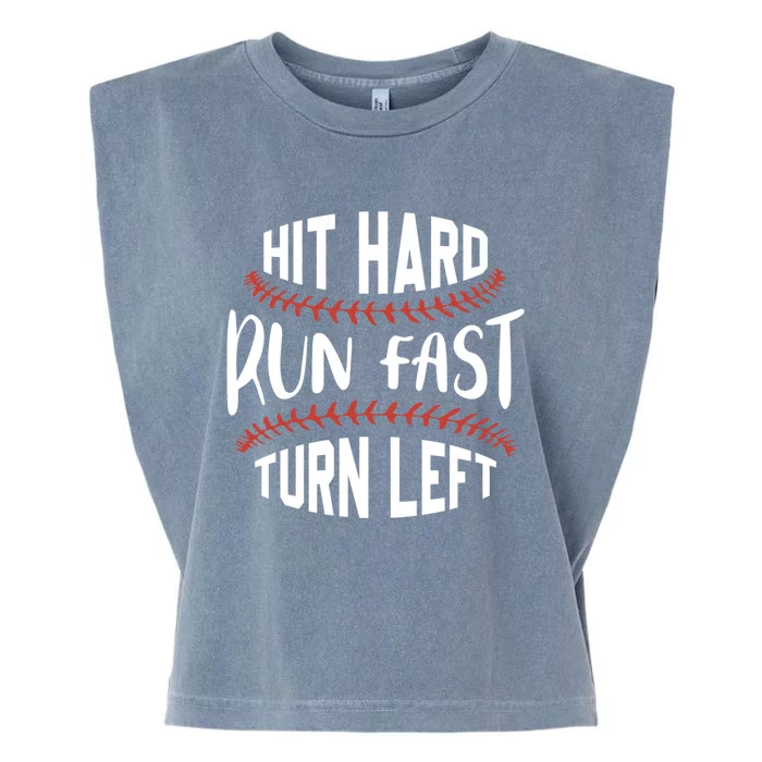 Hit Hard Run Fast Turn Left Funny Baseball Player And Fan Gift Garment-Dyed Women's Muscle Tee