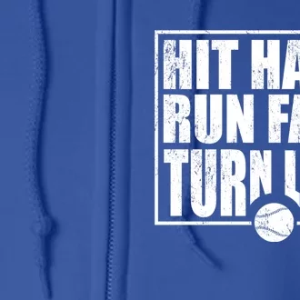 Hit Hard Run Fast Turn Left Funny Baseball Player Gift Full Zip Hoodie