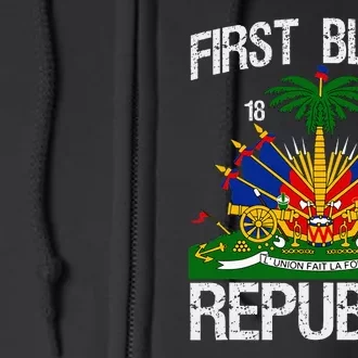 Haitian History Revolution Since 1804 First Black Republic Full Zip Hoodie