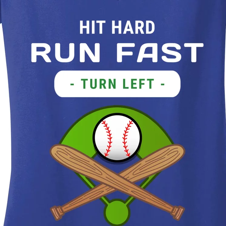 Hit Hard Run Fast Turn Left Funny Baseball Player And Fan Gift Funny Gift Women's V-Neck T-Shirt