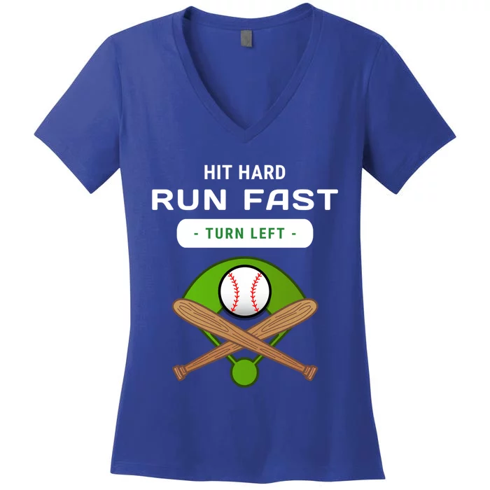 Hit Hard Run Fast Turn Left Funny Baseball Player And Fan Gift Funny Gift Women's V-Neck T-Shirt