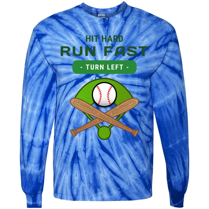 Hit Hard Run Fast Turn Left Funny Baseball Player And Fan Gift Tie-Dye Long Sleeve Shirt