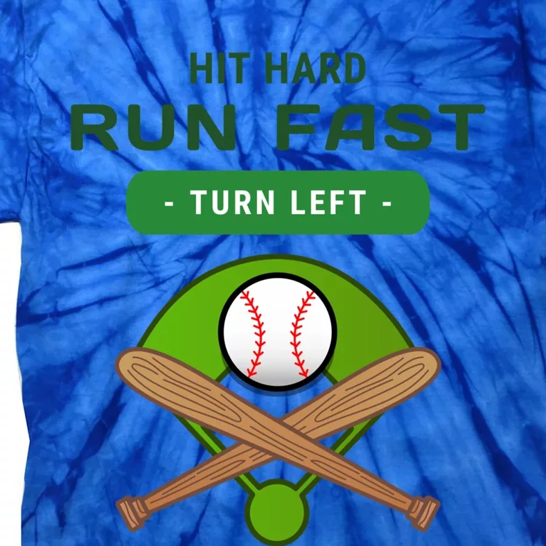 Hit Hard Run Fast Turn Left Funny Baseball Player And Fan Gift Tie-Dye T-Shirt