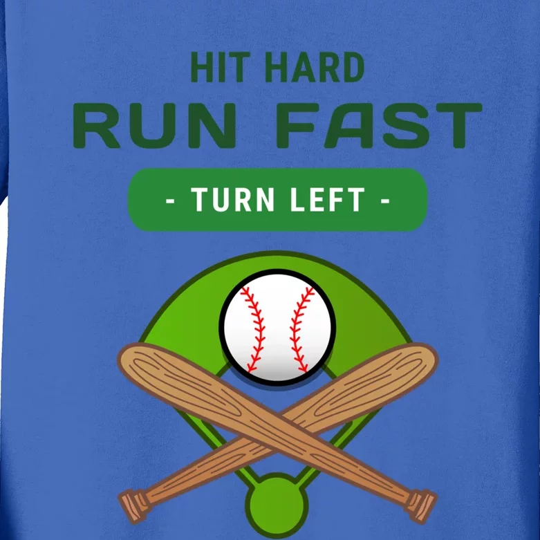 Hit Hard Run Fast Turn Left Funny Baseball Player And Fan Gift Kids Long Sleeve Shirt