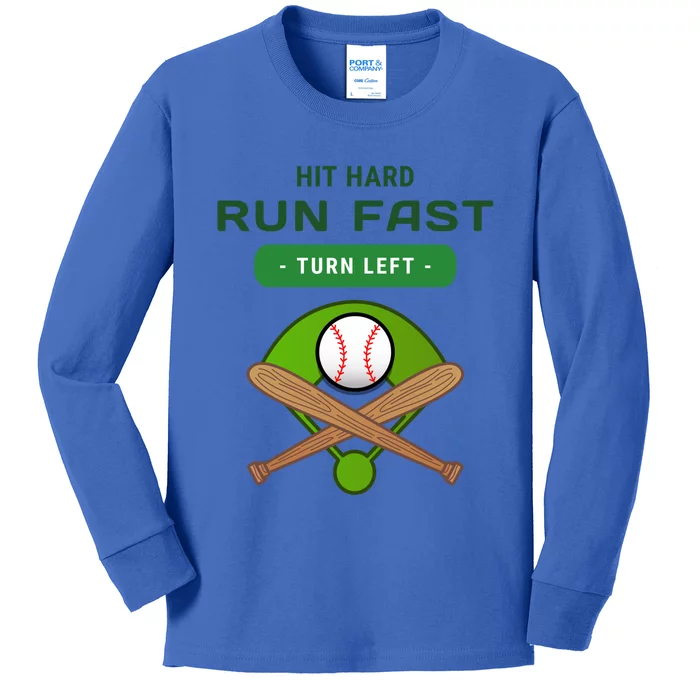 Hit Hard Run Fast Turn Left Funny Baseball Player And Fan Gift Kids Long Sleeve Shirt