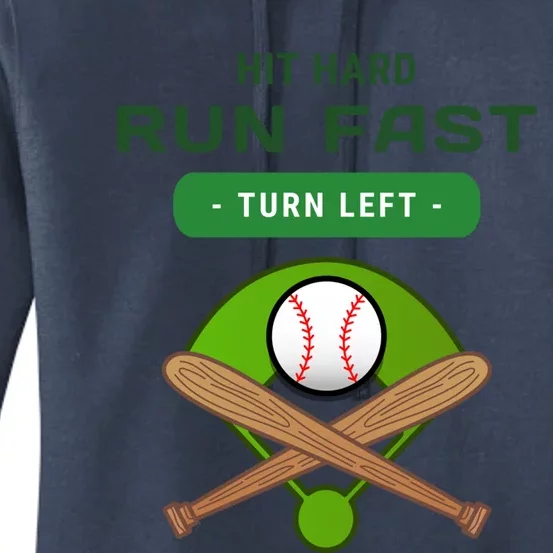 Hit Hard Run Fast Turn Left Funny Baseball Player And Fan Gift Women's Pullover Hoodie