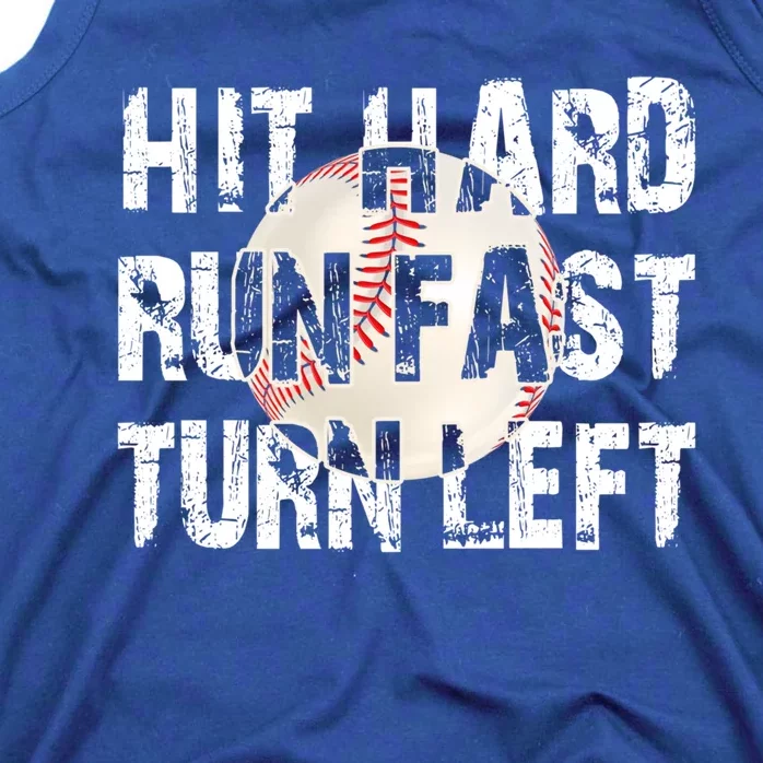 Hit Hard Run Fast Turn Left Funny Baseball Quotes Funny Gift Tank Top