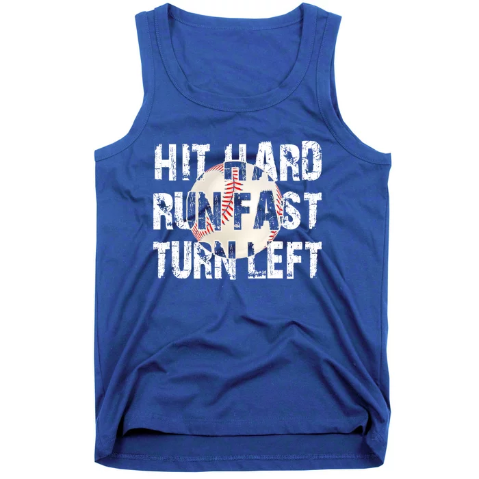 Hit Hard Run Fast Turn Left Funny Baseball Quotes Funny Gift Tank Top