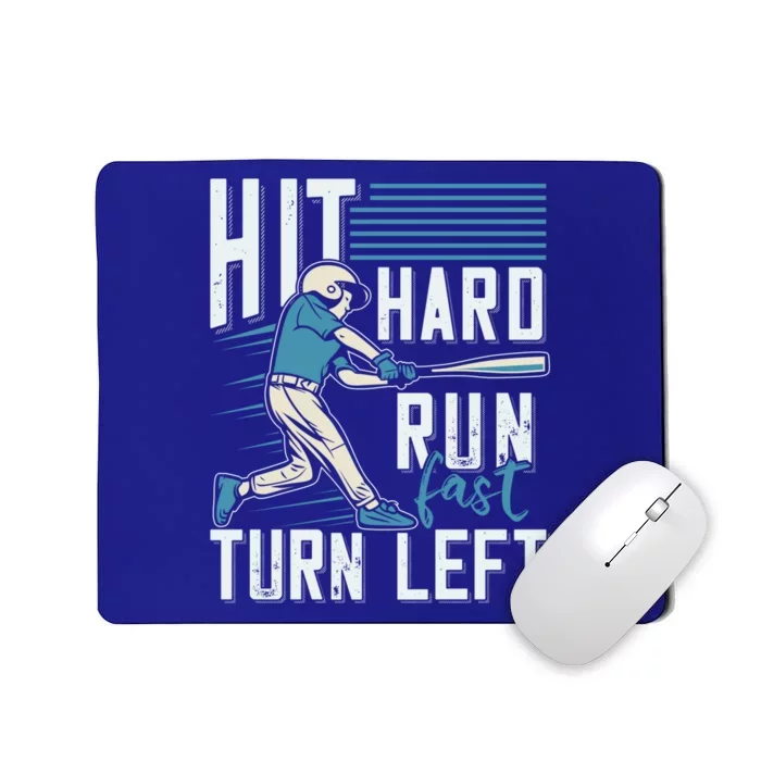 Hit Hard Run Fast Turn Left Funny Baseball Saying Boy Teen Great Gift Mousepad