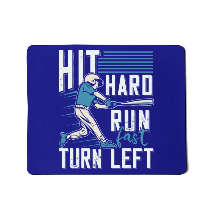 Hit Hard Run Fast Turn Left Funny Baseball Saying Boy Teen Great Gift Mousepad