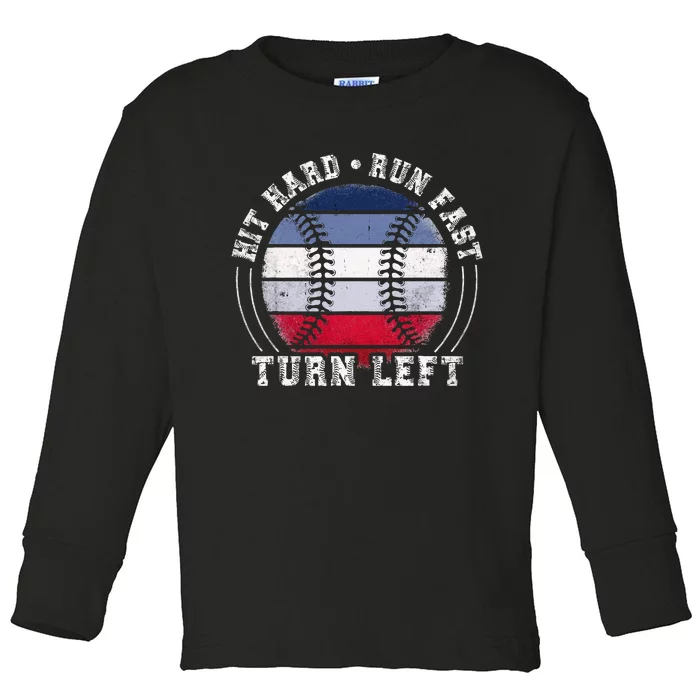 Hit Hard Run Fast Turn Left Baseball Player Toddler Long Sleeve Shirt