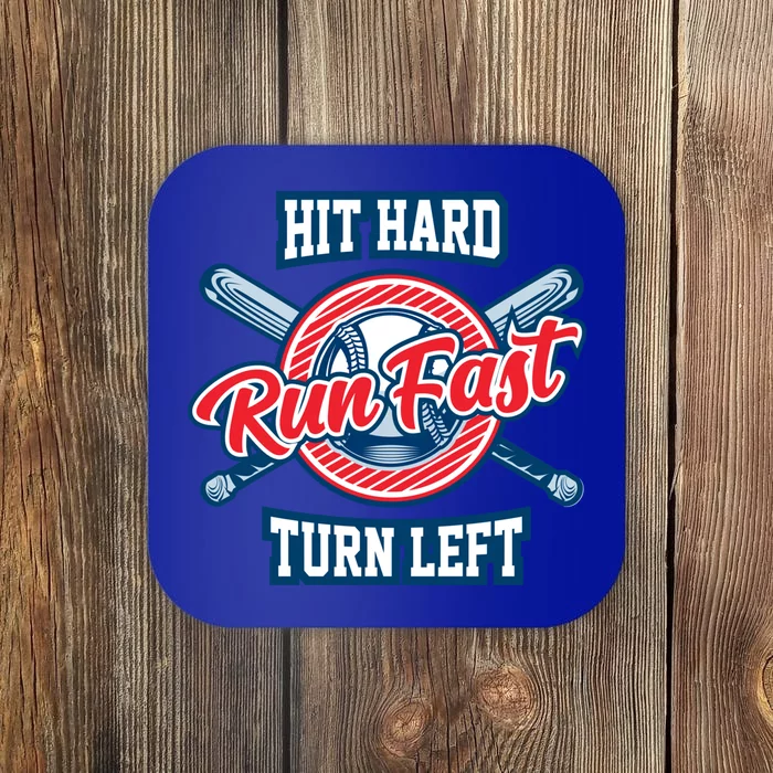 Hit Hard Run Fast Turn Left Funny Baseball Softball Sport Cool Gift Coaster