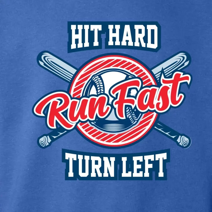 Hit Hard Run Fast Turn Left Funny Baseball Softball Sport Cool Gift Toddler Hoodie