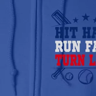 Hit Hard Run Fast Turn Left Funny Baseball Softball Gift Full Zip Hoodie