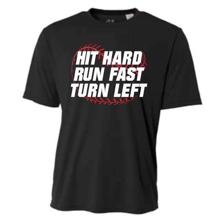 Hit Hard Run Fast Turn Left Funny Baseball Player & Fan Cooling Performance Crew T-Shirt