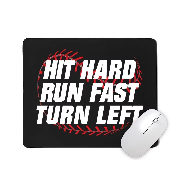 Hit Hard Run Fast Turn Left Funny Baseball Player & Fan Mousepad