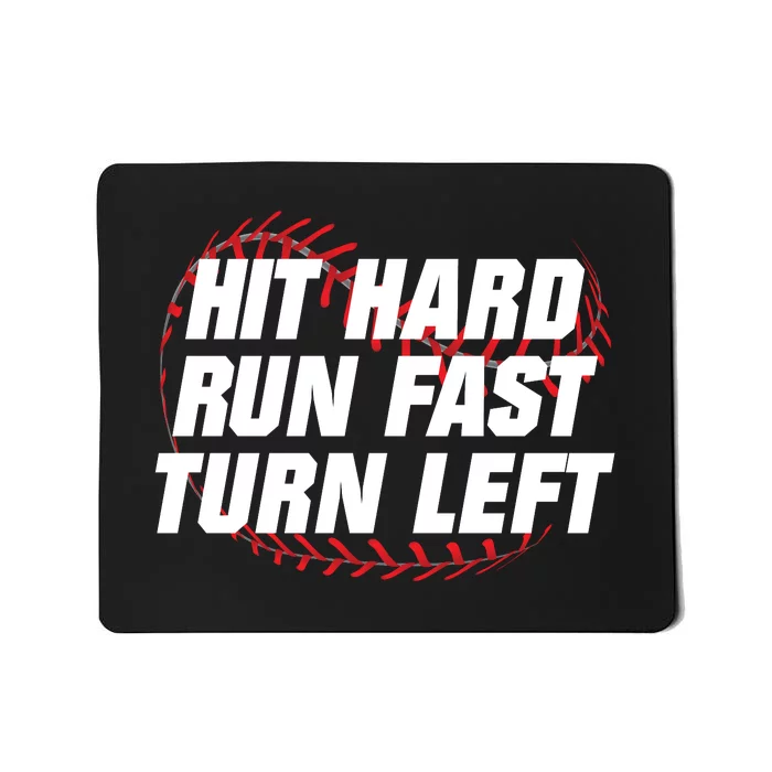 Hit Hard Run Fast Turn Left Funny Baseball Player & Fan Mousepad