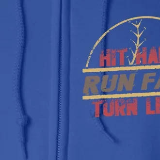 Hit Hard Run Fast Turn Left Funny Baseball Gift Full Zip Hoodie