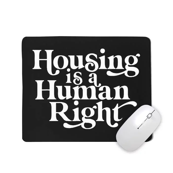 Housing Human Right Homeless Activist Protest Shelter First Mousepad