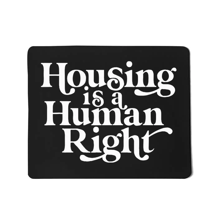 Housing Human Right Homeless Activist Protest Shelter First Mousepad