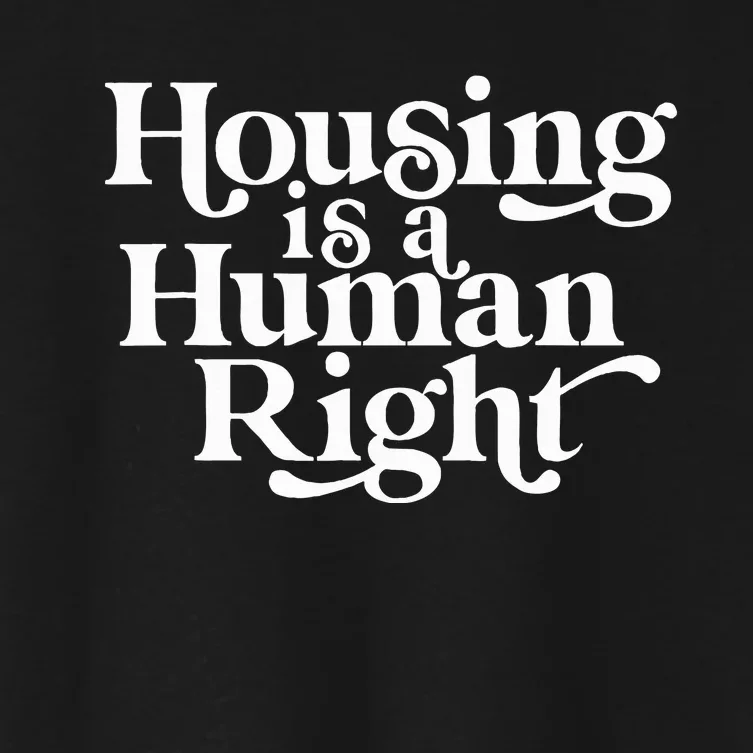 Housing Human Right Homeless Activist Protest Shelter First Women's Crop Top Tee