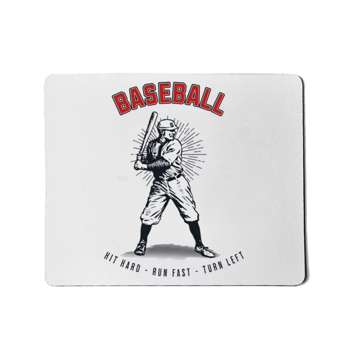 Hit Hard Run Fast Turn Left Funny Baseball Player & Fan Mousepad