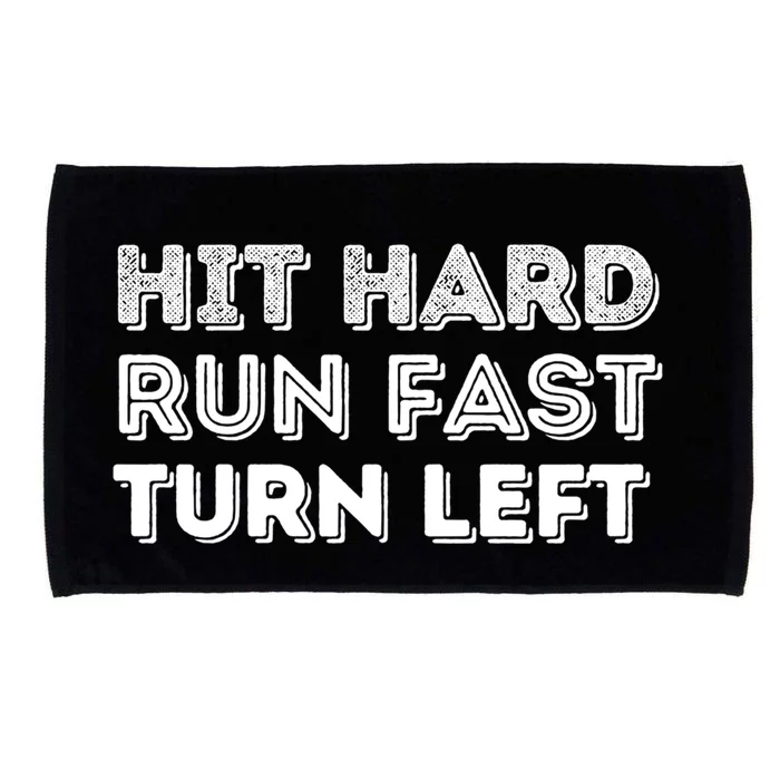 Hit Hard Run Fast Turn Left Gift Baseball Lover And Softball Fan Funny Gift Microfiber Hand Towel