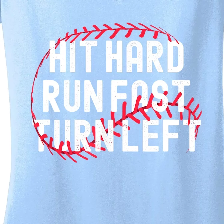 Hit Hard Run Fast Turn Left Funny Baseball Player And Fan Women's V-Neck T-Shirt