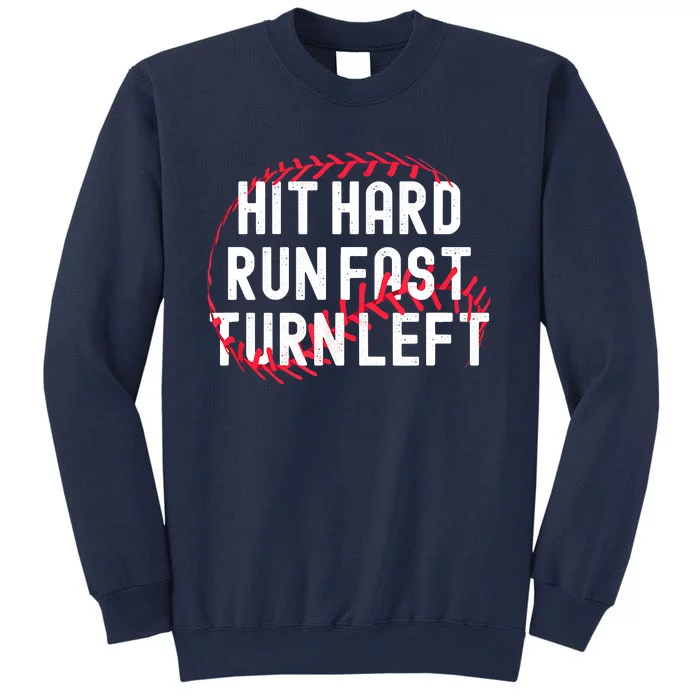 Hit Hard Run Fast Turn Left Funny Baseball Player And Fan Sweatshirt