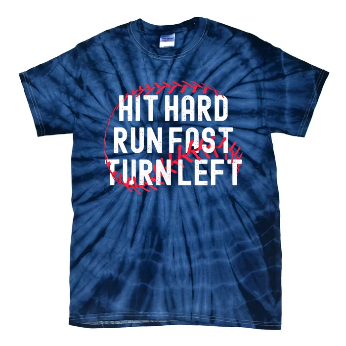 Hit Hard Run Fast Turn Left Funny Baseball Player And Fan Tie-Dye T-Shirt