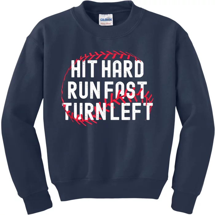 Hit Hard Run Fast Turn Left Funny Baseball Player And Fan Kids Sweatshirt