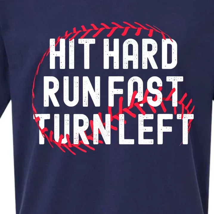 Hit Hard Run Fast Turn Left Funny Baseball Player And Fan Sueded Cloud Jersey T-Shirt