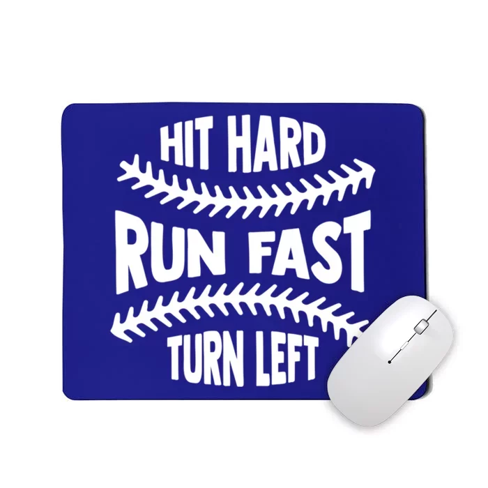 Hit Hard Run Fast Turn Left Gift Funny Baseball Gift Mousepad