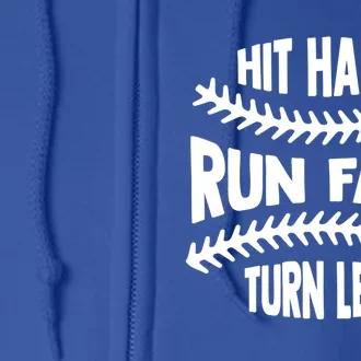 Hit Hard Run Fast Turn Left Gift Funny Baseball Gift Full Zip Hoodie