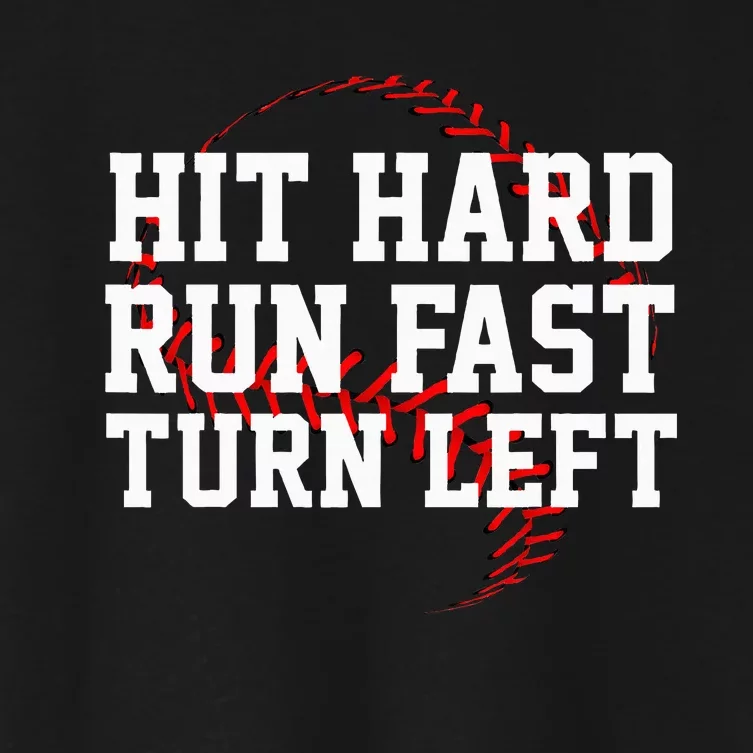 Hit Hard Run Fast Turn Left Funny Baseball Women's Crop Top Tee