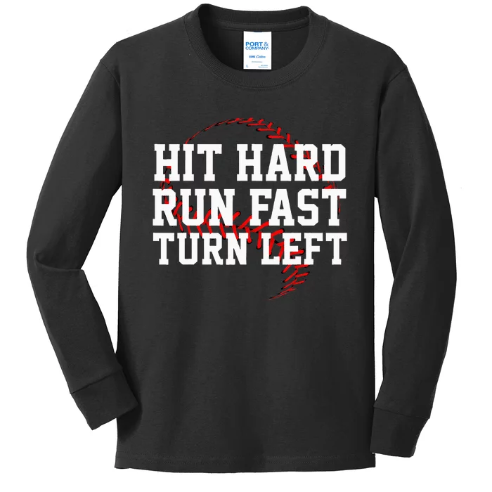 Hit Hard Run Fast Turn Left Funny Baseball Kids Long Sleeve Shirt